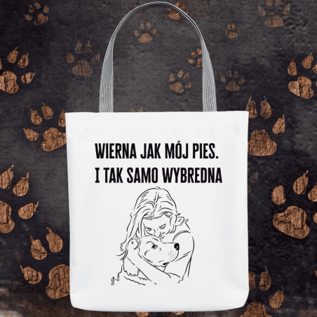 Śmieszna torba dla psiarzy – materiałowa, na zakupy, napis „Wierna jak mój pies…