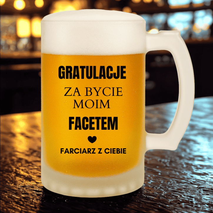 Kufel do piwa dla chłopaka – Gratulacje za bycie moim facetem, śmieszny prezent