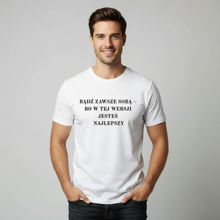 T-shirt męski 100% bawełna – napis „Bądź zawsze sobą”